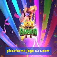 plataforma jogo 631.com